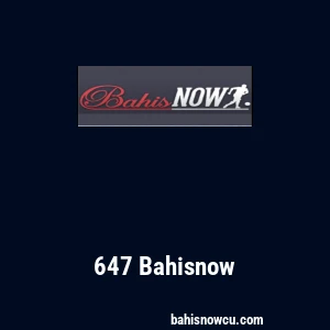 647 Bahisnow